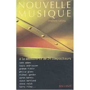 Compositeurs de nouvelle musique Stephane Lelong Balland