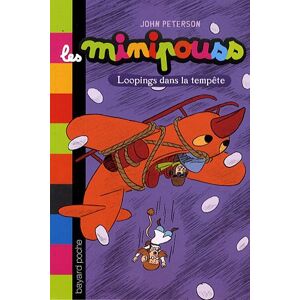 Les Minipouss. Vol. 3. Loopings dans la tempete John Peterson Bayard Jeunesse