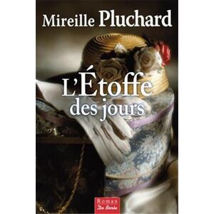 L'etoffe des jours Mireille Pluchard Ed. De Boree