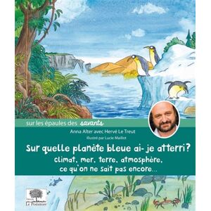 Sur quelle planete bleue ai-je atterri ? : climat, mer, Terre, atmosphere, ce qu