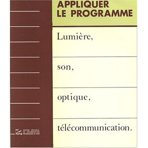 Lumiere, son, optique, telecommunications  crdp de lyon Canope-CRDP de l'academie de Lyon