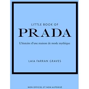 Little Book of Prada (Version francaise) - L'histoire d'une maison de mode mythique  laia farran graves, julie fillatre Place des Victoires