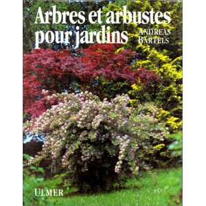 Arbres et arbustes pour jardins Andreas Bartels Ulmer