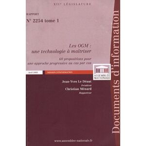 Les OGM : une technologie a maîtriser Rapport n° 2254 en 2 volumes  jean-yves le deaut, christian menard, collectif La Documentation Francaise