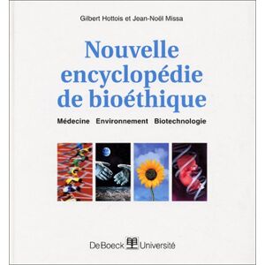 Nouvelle encyclopedie de bioethique : medecine, environnement, biotechnologie hottois, gilbert De Boeck