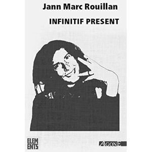 Infinitif present Jann Marc Rouillan Agone editeur