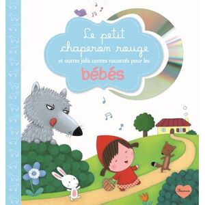 Le Petit Chaperon rouge : et autres jolis contes racontes pour les bebes Rosalinde Bonnet Fleurus