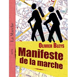 Manifeste de la marche Olivier Bleys Elytis editions