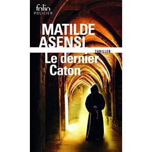 Le dernier Caton : une enquete de soeur Ottavia Salina Matilde Asensi Gallimard
