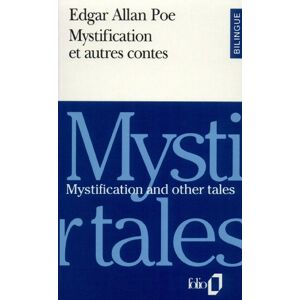 Mystification et autres contes. Mystification and other tales Edgar Allan Poe Gallimard