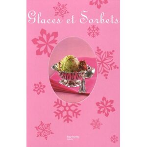 Glaces et sorbets Thomas Feller-Girod Hachette Pratique