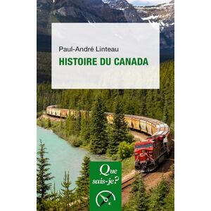 Histoire du Canada Paul-Andre Linteau Que sais-je ?