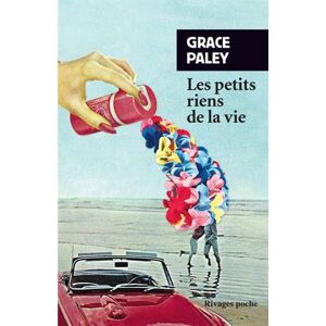 Les Petits riens de la vie Grace Paley Rivages