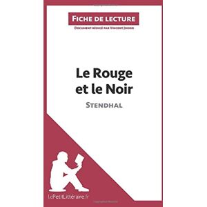 Le Rouge et le Noir de Stendhal (Fiche de lecture) : Resume complet et analyse detaillee de l