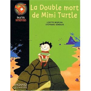 La double mort de Mimi Turtle Lisette Morival, Stephane Senegas Magnard jeunesse