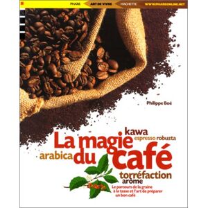 La magie du cafe Philippe Boe Phare international