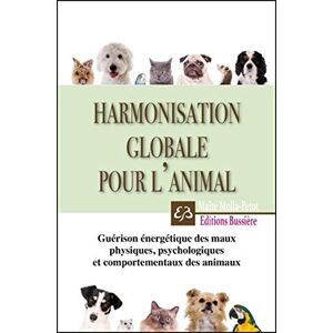 Harmonisation globale pour lanimal guerison energetique des maux physiques psychologiques et com Maite Molla Petot Bussiere