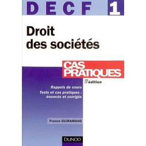 Droit des societes, des autres groupements et des entreprises en difficulte : DECF 1, cas pratiques France Guiramand Dunod