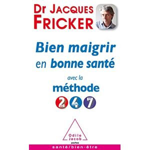 Bien maigrir en bonne sante avec la methode 2-4-7 Jacques Fricker O. Jacob