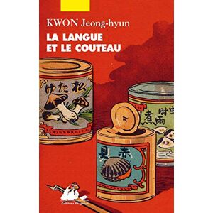 La langue et le couteau Jeong-Hyun Kwon P. Picquier