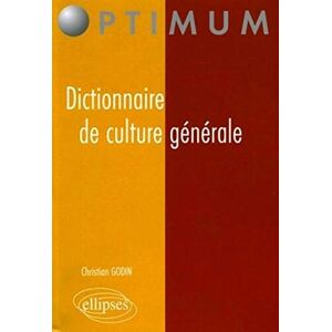 Dictionnaire de culture generale : idees contemporaines Christian Godin Ellipses