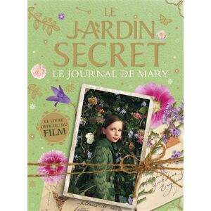 Le jardin secret : le journal de Mary : le livre officiel du film Sia Dey Livres du Dragon d