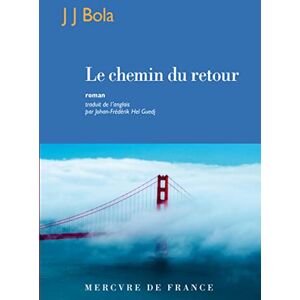 Le chemin du retour J.J. Bola Mercure de France