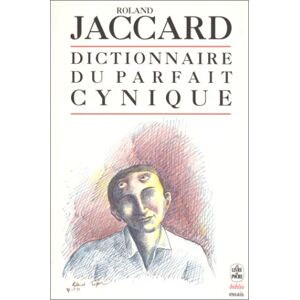 Dictionnaire du parfait cynique Roland Jaccard Le Livre de poche