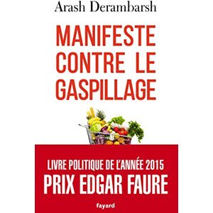 Manifeste contre le gaspillage Arash Derambarsh Fayard