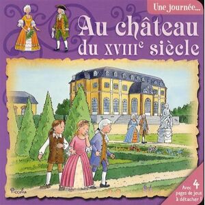 Une journee au chateau du XVIIIe siecle vohwinkel, astrid Piccolia