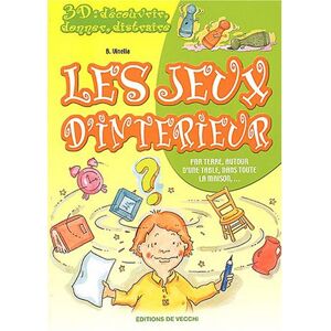 Les jeux d'interieur : par terre, autour d'une table, dans toute la maison B. Vinella De Vecchi