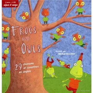Frogs and owls : 29 chansons et comptines en anglais Michel Boucher Au merle moqueur, Enfance et musique