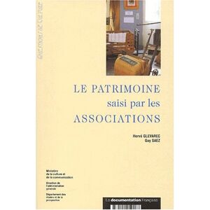 Le patrimoine saisi par les associations France. Ministere de la culture et de la communication. Departement des etudes et de la prospective La Documentation francaise