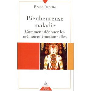 Bienheureuse maladie : comment denouer les memoires emotionnelles Bruno Repetto Dervy