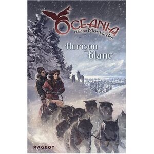 Oceania. Vol. 2. Horizon blanc Helene Montardre Rageot