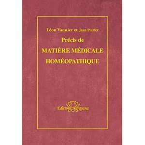 Precis de matiere medicale homeopathique Leon Vannier, Jean Poirier Narayana