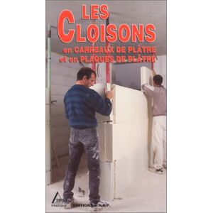 Les cloisons en carreaux de platre et en plaques de platre connaitre les types et caracteristiques Alain Thiebaut SAEP