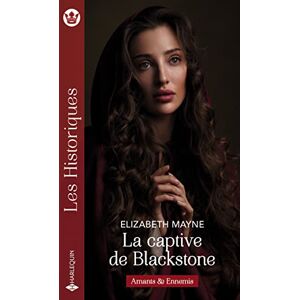 La captive de Blackstone : amants & ennemis Elizabeth Mayne Harlequin