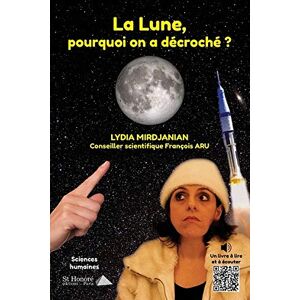 La Lune, pourquoi on a decroche ? Lydia Mirdjanian Saint-Honore editions