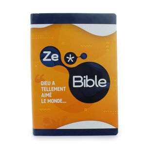 ZeBible : Ancien et Nouveau Testament avec les livres deuterocanoniques : traduits de l