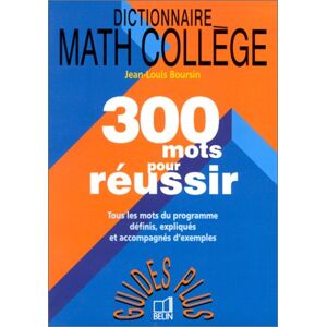 Dictionnaire math college : 300 mots pour reussir Jean-Louis Boursin Belin