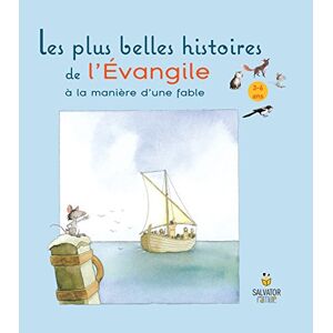 Les plus belles histoires de l'Evangile : a la maniere d'une fable : 3-6 ans Nick Butterworth, Mick Inkpen Salvator