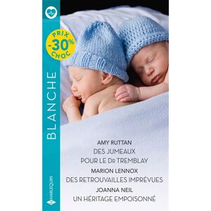 Des jumeaux pour le Dr Tremblay. Des retrouvailles imprevues. Un heritage empoisonne Amy Ruttan, Marion Lennox, Joanna Neil Harlequin