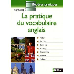 La pratique du vocabulaire anglais Daniel Bonnet-Piron, Glynis Thoiron, Philippe Thoiron Nathan