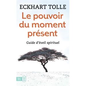 Le pouvoir du moment présent : guide d'éveil spirituel Eckhart Tolle J'ai lu - Publicité