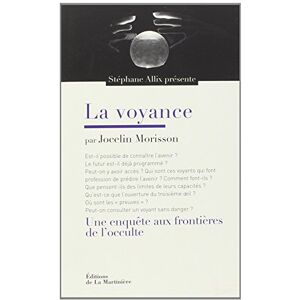 La voyance une enquete aux frontieres de locculte Jocelin Morisson La Martiniere