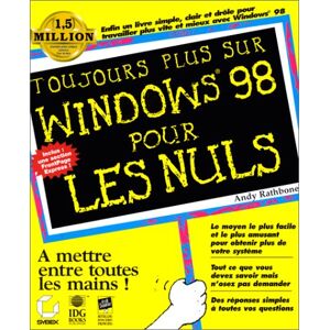 Toujours plus sur Windows 98 pour les nuls Andy Rathbone Sybex