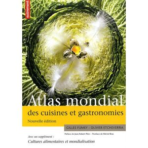 Atlas mondial des cuisines et gastronomies. Cultures alimentaires et mondialisation : supplement Gilles Fumey, Olivier Etcheverria Autrement