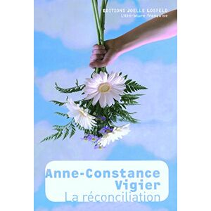 La reconciliation Anne-Constance Vigier J. Losfeld