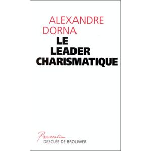 Le leader charismatique Alexandre Dorna Desclée De Brouwer
